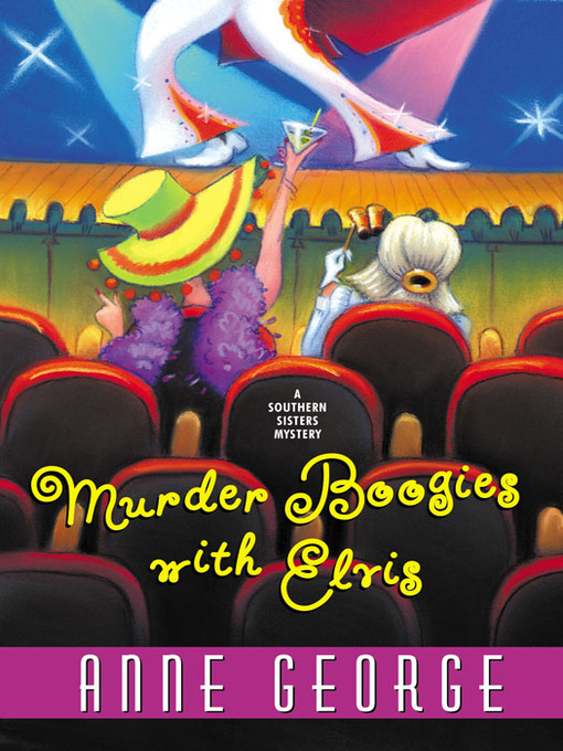 Title details for Murder Boogies with Elvis by Anne George - Wait list